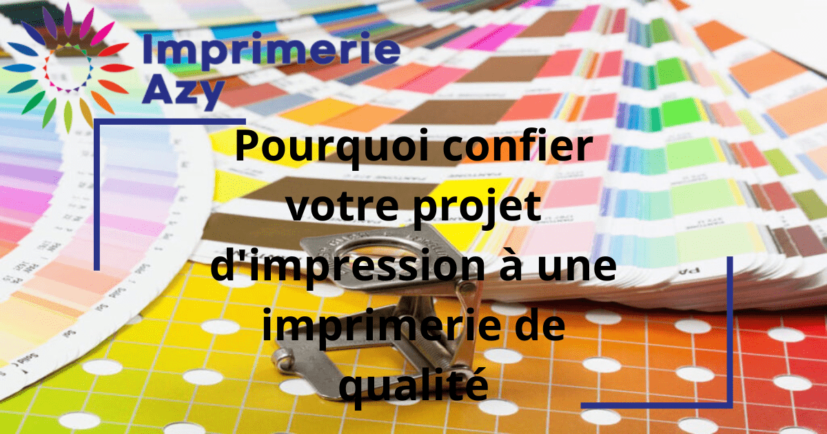 Pourquoi confier votre projet d impression à une imprimerie de qualité