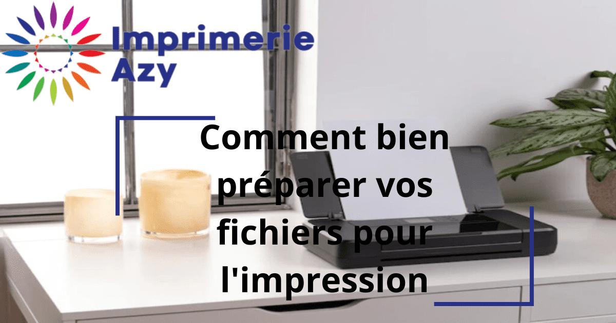 Comment Bien Préparer Vos Fichiers Pour Limpression Imprimerie Azy 2173