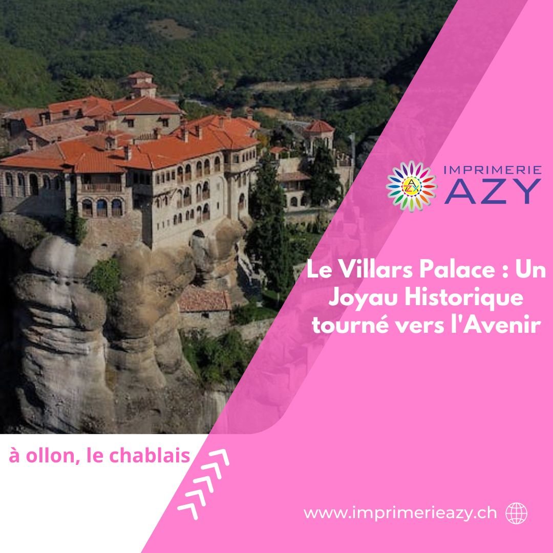 Le Villars Palace : Un Joyau Historique tourné vers l’Avenir
