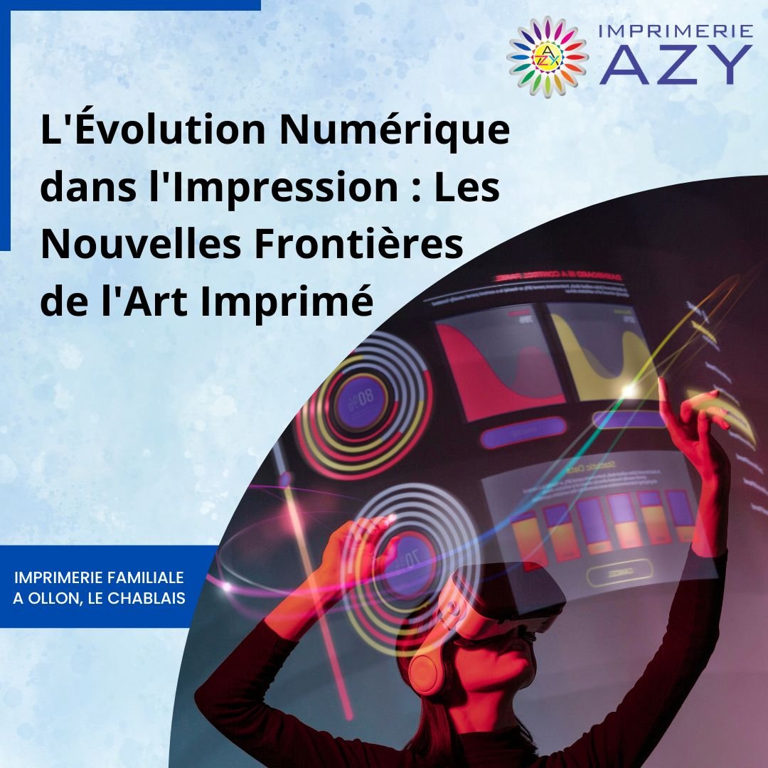 LÉvolution Numérique Dans Limpression Les Nouvelles Frontières De Lart Imprimé Imprimerie Azy 5849