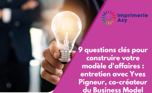 9 questions clés pour construire votre modèle d'affaires entretien avec Yves Pigneur, co-créateur du Business Model Canvas
