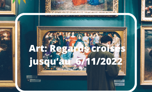Art: Regards croisés jusqu’au  6/11/2022