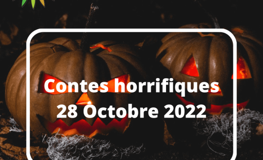 Contes horrifiques 28 Octobre 2022