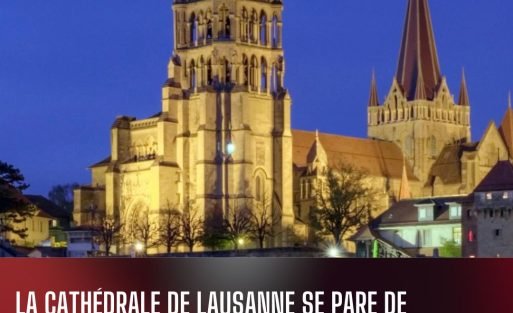 La Cathédrale de Lausanne se pare de nouvelles lumières