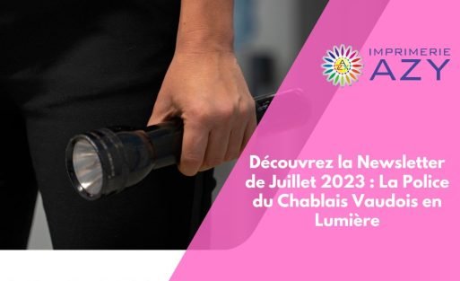 Découvrez la Newsletter de Juillet 2023 La Police du Chablais Vaudois en Lumière