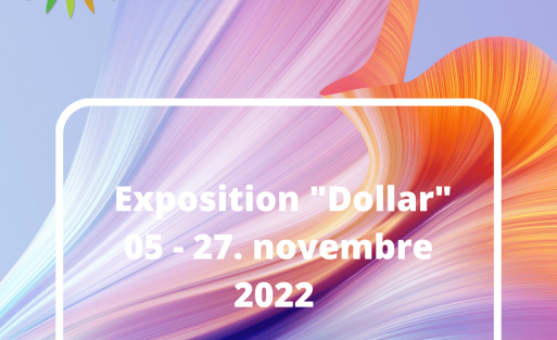 Exposition "Dollar" 05 - 27. novembre 2022