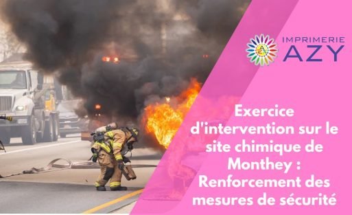 Exercice d'intervention sur le site chimique de Monthey Renforcement des mesures de sécurité