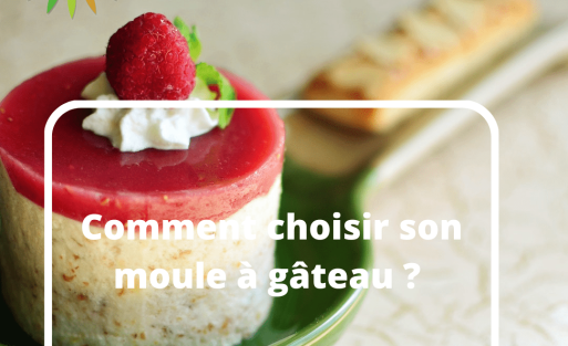 Comment choisir son moule à gâteau ?