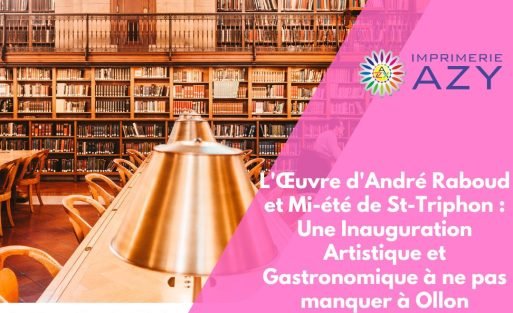 L'Œuvre d'André Raboud et Mi-été de St-Triphon Une Inauguration Artistique et Gastronomique à ne pas manquer à Ollon