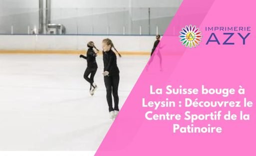 La Suisse bouge à Leysin Découvrez le Centre Sportif de la Patinoire (1)
