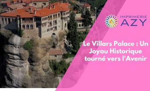 Le Villars Palace Un Joyau Historique tourné vers l'Avenir