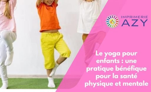 Le yoga pour enfants une pratique bénéfique pour la santé physique et mentale