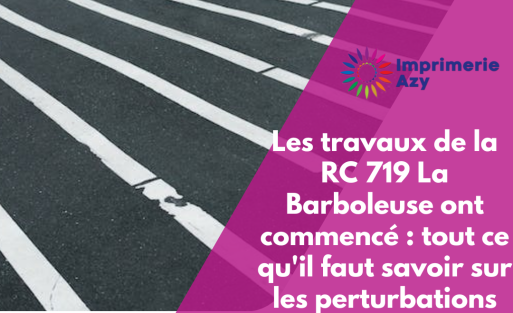 Les travaux de la RC 719 La Barboleuse ont commencé tout ce qu'il faut savoir sur les perturbations de circulation (1)