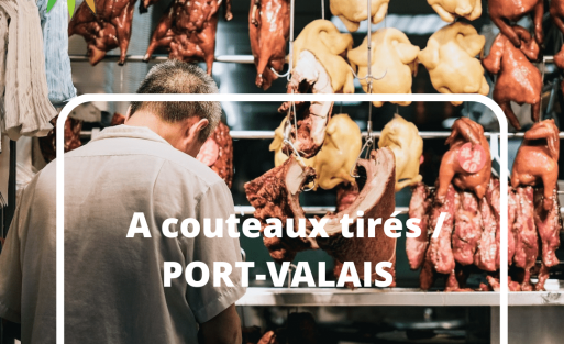 A couteaux tirés / PORT-VALAIS