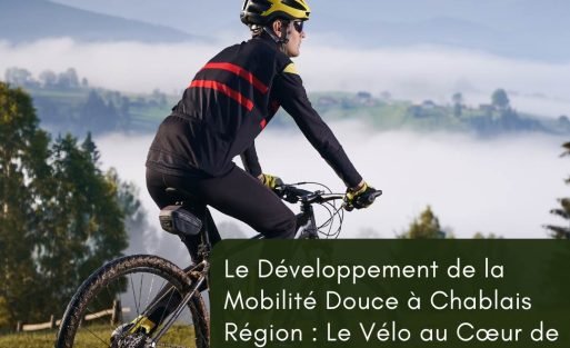 Le Développement de la Mobilité Douce à Chablais Région : Le Vélo au Cœur de la Transition