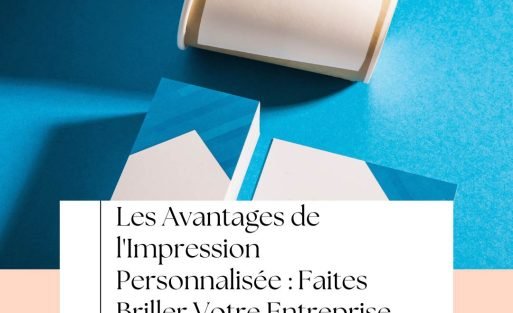 Les avantages de l'impression personnalisé : Faites briller votre entreprise