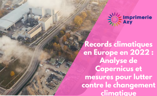 Records climatiques en Europe en 2022 Analyse de Copernicus et mesures pour lutter contre le changement climatique
