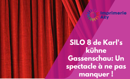 SILO 8 de Karl's kühne Gassenschau Un spectacle à ne pas manquer ! (2)