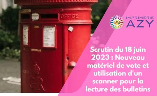 Scrutin du 18 juin 2023 Nouveau matériel de vote et utilisation d'un scanner pour la lecture des bulletins