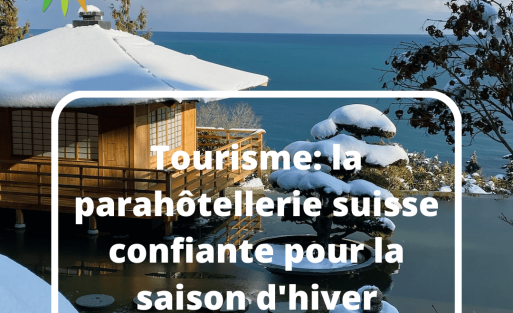Tourisme la parahôtellerie suisse confiante pour la saison d'hiver