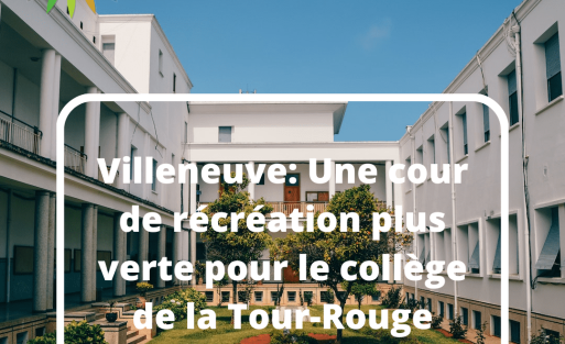 Villeneuve: Une cour de récréation plus verte pour le collège de la Tour-Rouge