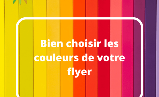 Bien choisir les couleurs de votre flyer