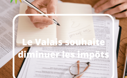 Le Valais souhaite diminuer les impôts