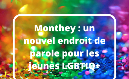 Monthey : un nouvel endroit de parole pour les jeunes LGBTIQ+