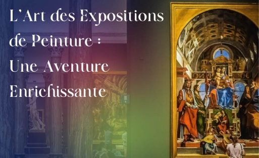 L'Art des Expositions de Peinture : Une Aventure Enrichissante
